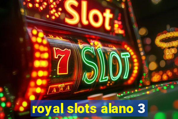 royal slots alano 3